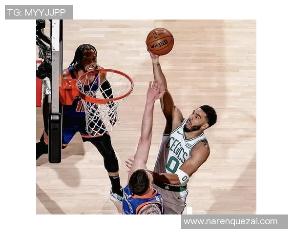 塔图姆缔造传奇60分致敬科比绿军逆转尼克斯书写历史新篇