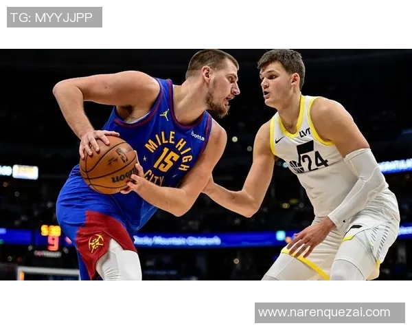 掘金与爵士常规赛精彩对决展现球队实力与战术博弈